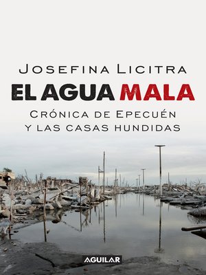 cover image of El agua mala. Crónica de Epecuén y las casas hundidas